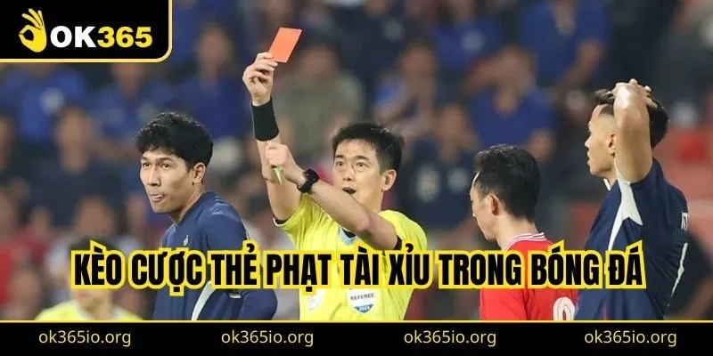 Kèo cược thẻ phạt tài xỉu trong bóng đá